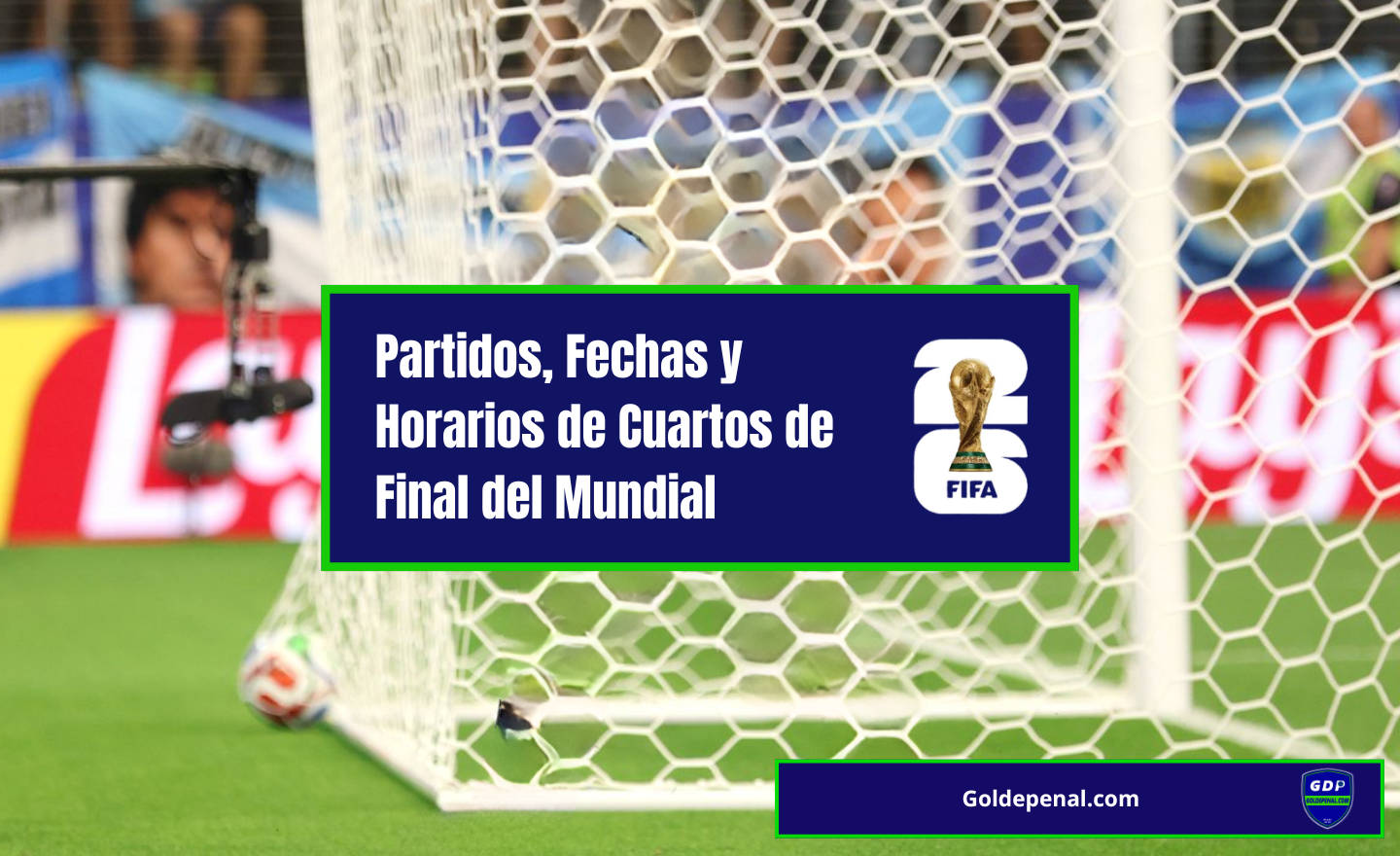 Cuartos de Final - Mundial FIFA 2026 - Goldepenal